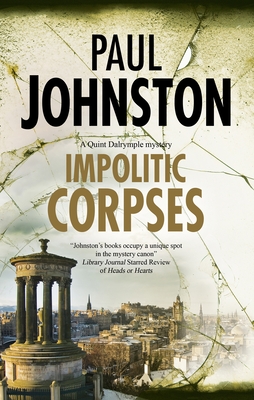 Impolitic Corpses - Johnston, Paul