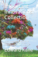 Important Innovations: Collection: Latest Innovations Impacting the Environment, Climate Change and Global Warming Across Industries