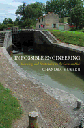 Impossible Engineering: Technology and Territoriality on the Canal Du MIDI