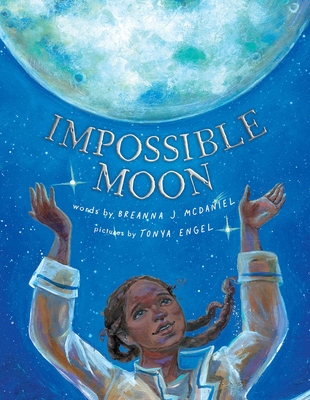 Impossible Moon - McDaniel, Breanna J