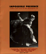 Impossible Presence: Surface and Screen in the Photogenic Era