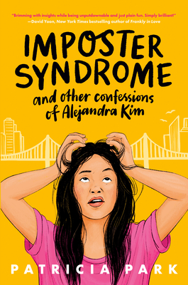 Imposter Syndrome and Other Confessions of Alejandra Kim - Park, Patricia