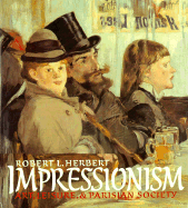 Impressionism: Art, Leisure, and Parisian Society