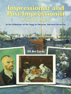 Impressionist and Post-Impressionist Paintings: In the Collections of the Fogg Art Museum: 24 Art Cards