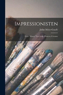 Impressionisten: Guys, Manet, Van Gogh, Pissarro, Czanne