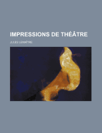 Impressions de Theatre - Lema?tre, Jules