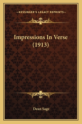 Impressions In Verse (1913) - Sage, Dean