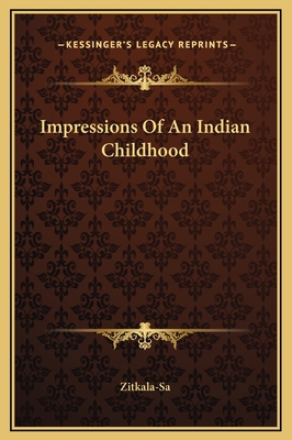 Impressions of an Indian Childhood - Zitkala-Sa