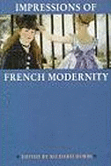 Impressions of French Modernity: Art and Literature in France 1850-1900 - Hobbs, Richard (Editor)