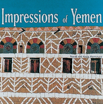 Impressions of Yemen - Marechaux, Pascal, and Marechaux, Maria