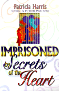 Imprisoned by Secrets of the Heart