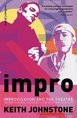 Impro: Improvisation and the Theatre - Johnstone, Keith