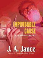 Improbable Cause - Jance, J A