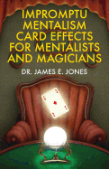 Impromptu Mentalism Card Effects for Mentalists and Magicians