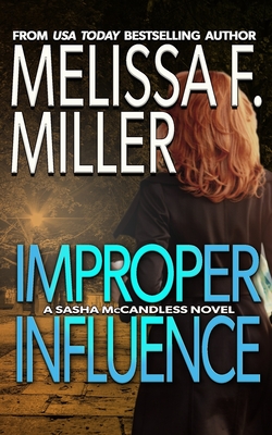 Improper Influence - Miller, Melissa F