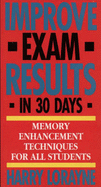 Improve Exam Results in 30 Days: Memory Enhancement Techniques for All Students