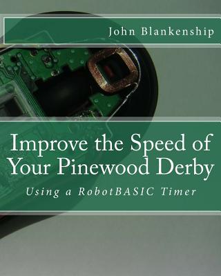 Improve the Speed of Your Pinewood Derby: Using a RobotBASIC Timer - Blankenship, John