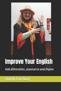 Improve Your English: Add alliteration, assonance and rhyme