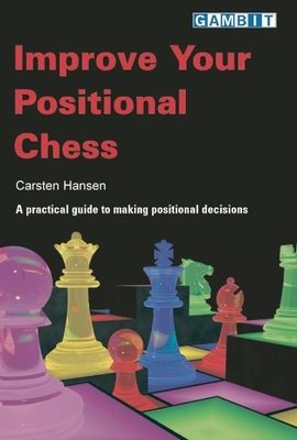 Improve Your Positional Chess - Hansen, Carsten