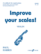 Improve Your Scales! Violin: Grade 1-2