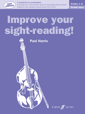 Improve your sight-reading! Double Bass Grades 1-5 - Harris, Paul (Composer)