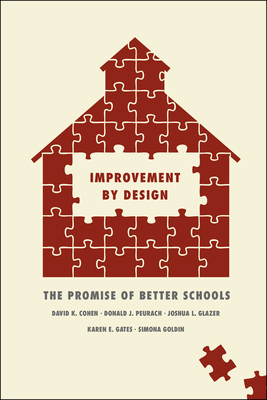 Improvement by Design - Cohen, David K., and Peurach, Donald J., and Glazer, Joshua L.