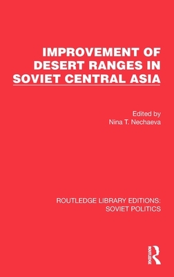 Improvement of Desert Ranges in Soviet Central Asia - Nechaeva, Nina T (Editor)