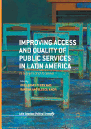 Improving Access and Quality of Public Services in Latin America: To Govern and To Serve