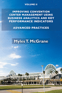 Improving Convention Center Management Using Business Analytics and Key Performance Indicators, Volume II: Advanced Practices