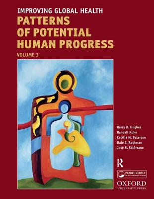 Improving Global Health: Forcasting the Next 50 Years - Hughes, Barry B, and Kuhn, Randall, and Peterson, Cecilia Mosca