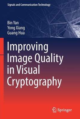 Improving Image Quality in Visual Cryptography - Yan, Bin, and Xiang, Yong, and Hua, Guang