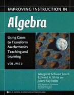 Improving Instruction in Algebra: Using Cases to Transform Mathematics Teaching and Learning