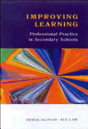 Improving Learning: Professional Practice in Secndary Schools - Law, Sue, and Loveless, Avril