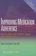 Improving Medication Adherence: How to Talk with Patients about Their Medications - Shea, Shawn Christopher, MD