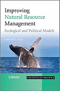 Improving Natural Resource Management: Ecological and Political Models