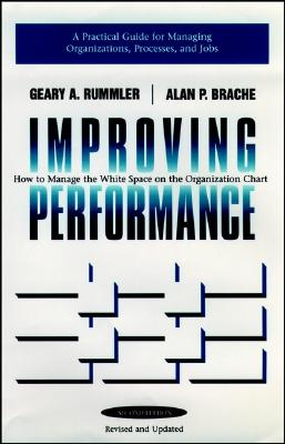Improving Performance: How to Manage the White Space in the Organization Chart - Rummler, Geary A, and Brache, Alan P