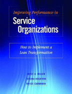 Improving Performance in Service Organizations: How to Implement a Lean Transformation - Miller, Joyce A