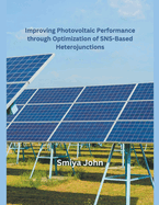 Improving Photovoltaic Performance through Optimization of SNS-Based Heterojunctions