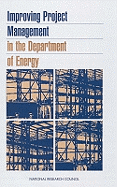 Improving Project Management in the Department of Energy - National Research Council, and Division on Engineering and Physical Sciences, and Commission on Engineering and Technical...