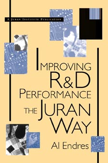 Improving R&d Performance: The Juran Way - Endres, Al, Dr.