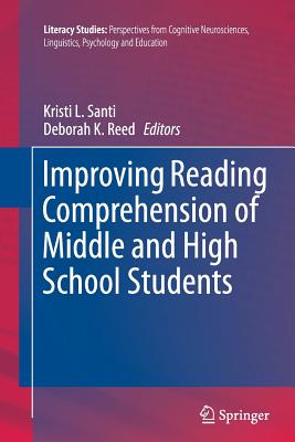 Improving Reading Comprehension of Middle and High School Students - Santi, Kristi L (Editor), and Reed, Deborah K, PhD (Editor)