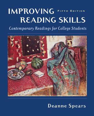 Improving Reading Skills: Contemporary Readings for College Students - Milan Spears, Deanne, and Spears, Deanne, and Spears Deanne