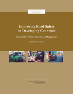 Improving Road Safety in Developing Countries: Opportunities for U.S. Cooperation and Engagement, Workshop Summary -- Special Report 287