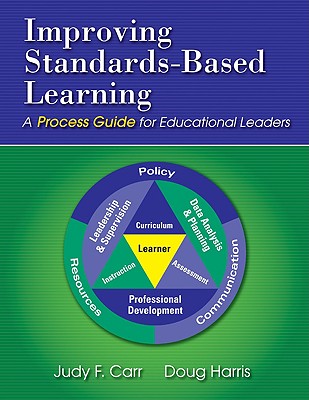 Improving Standards-Based Learning: A Process Guide for Educational Leaders - Carr, Judy F (Editor), and Harris, Douglas E (Editor)