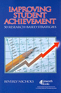 Improving Student Achievement: 50 Research-Based Strategies