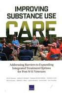 Improving Substance Use Care: Addressing Barriers to Expanding Integrated Treatment Options for Post-9/11 Veterans