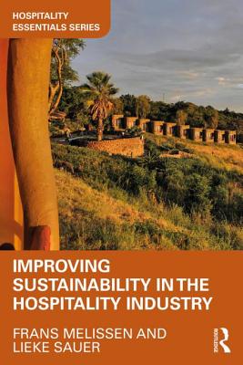 Improving Sustainability in the Hospitality Industry - Melissen, Frans, and Sauer, Lieke