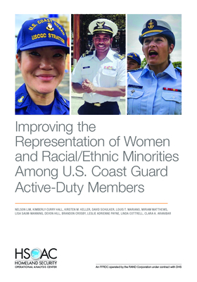 Improving the Representation of Women and Racial/Ethnic Minorities Among U.S. Coast Guard Active-Duty Members - Lim, Nelson, and Hall, Kimberly Curry, and Keller, Kirsten M