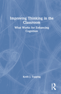 Improving Thinking in the Classroom: What Works for Enhancing Cognition
