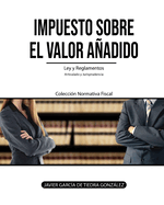 Impuesto sobre el Valor Aadido: Ley y Reglamentos del IVA